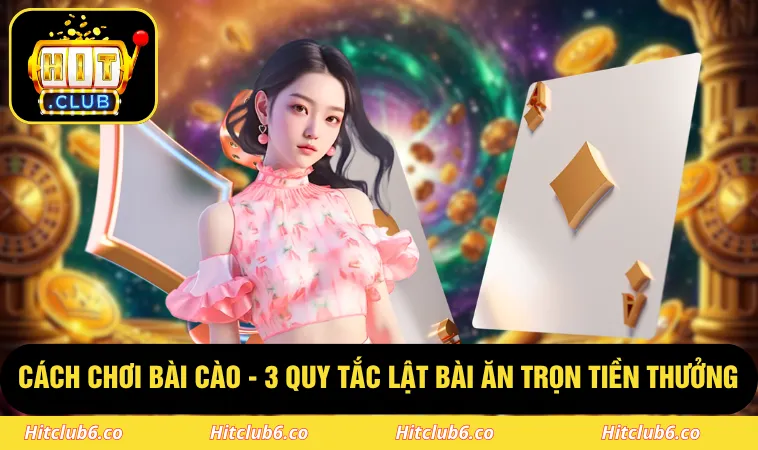 Cách Chơi Bài Cào - 3 Quy Tắc Lật Bài Ăn Trọn Tiền Thưởng