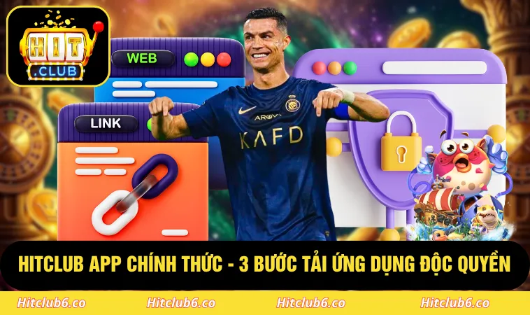 HITCLUB App Chính Thức - 3 Bước Tải Ứng Dụng Độc Quyền